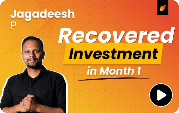 Jagadeesh P — Recovered investment in Month 1